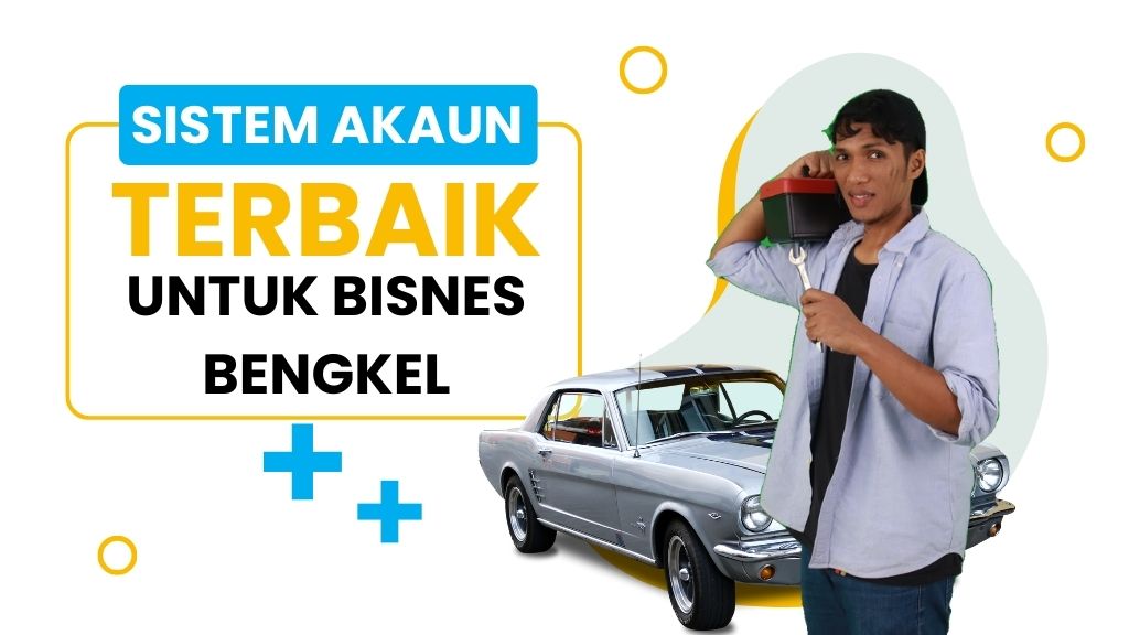 Sistem Akaun No.1 untuk Pemilik Bisnes Bengkel