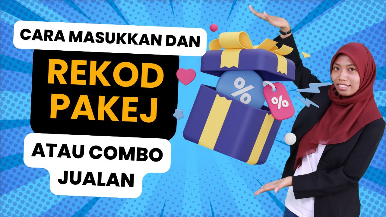 Cara Masukkan dan Rekod Pakej atau Combo Jualan dalam Sistem