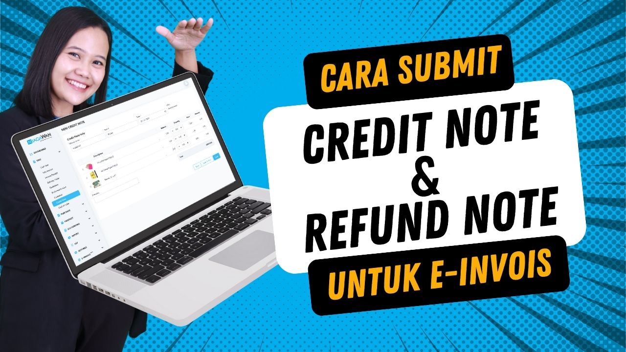 Cara Submit Nota Kredit (Credit Note) & Nota Pulangan (Refund Note) untuk e-Invois