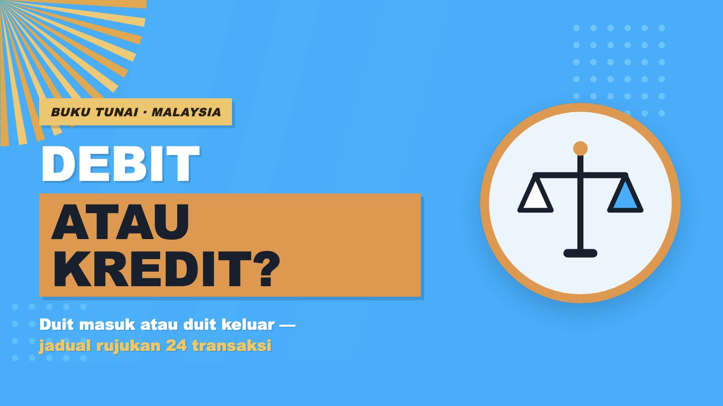 Bagaimana cara nak masukkan transaksi di Buku Tunai? Debit atau Kredit?