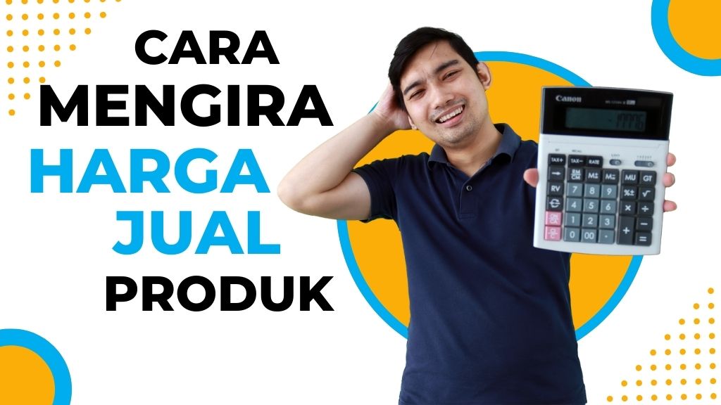 Cara Mengira Harga Jual Produk