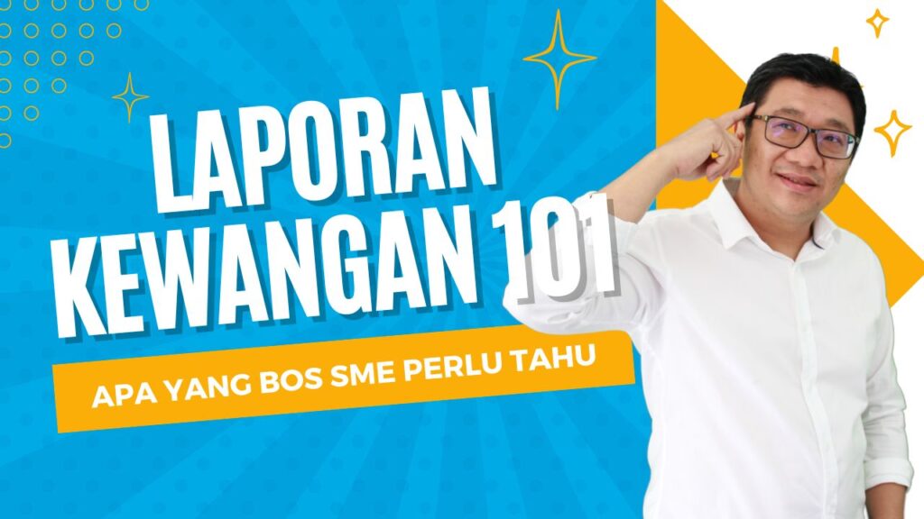 Laporan Kewangan 101: Apa yang Setiap Bos SME Perlu Tahu