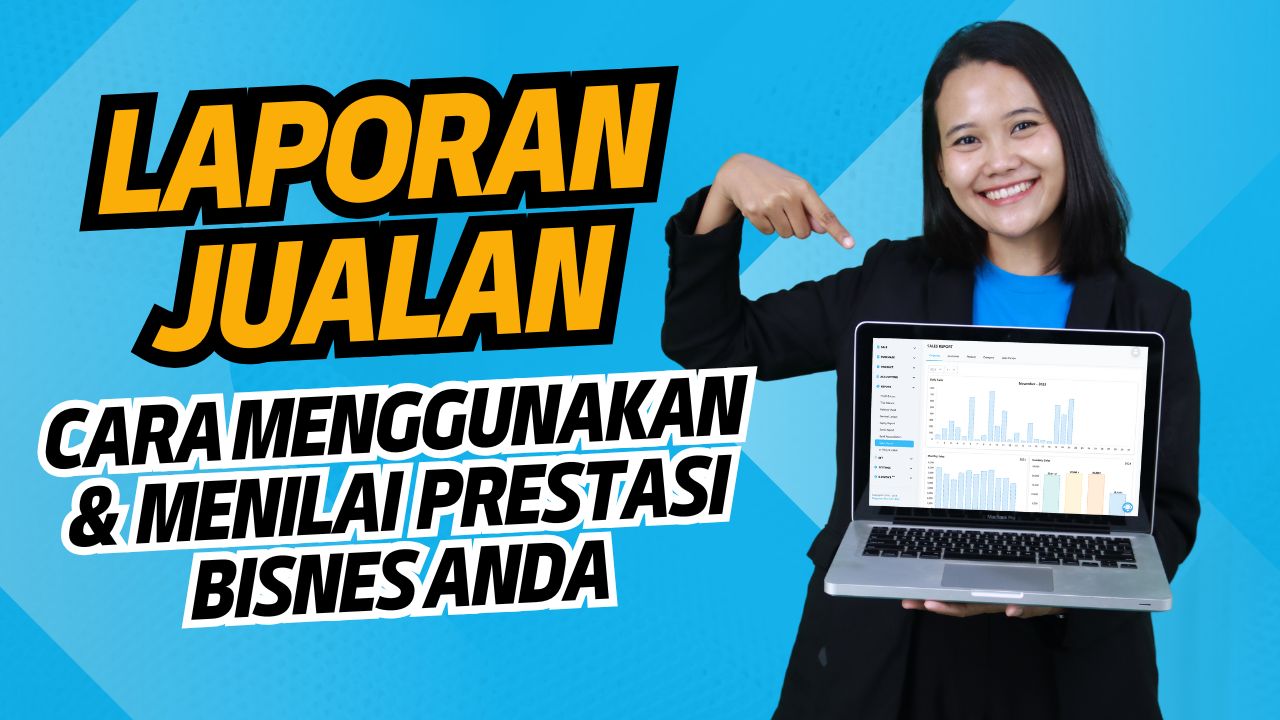 Laporan Jualan - Cara Menggunakan dan Menilai Prestasi Jualan Bisnes Anda