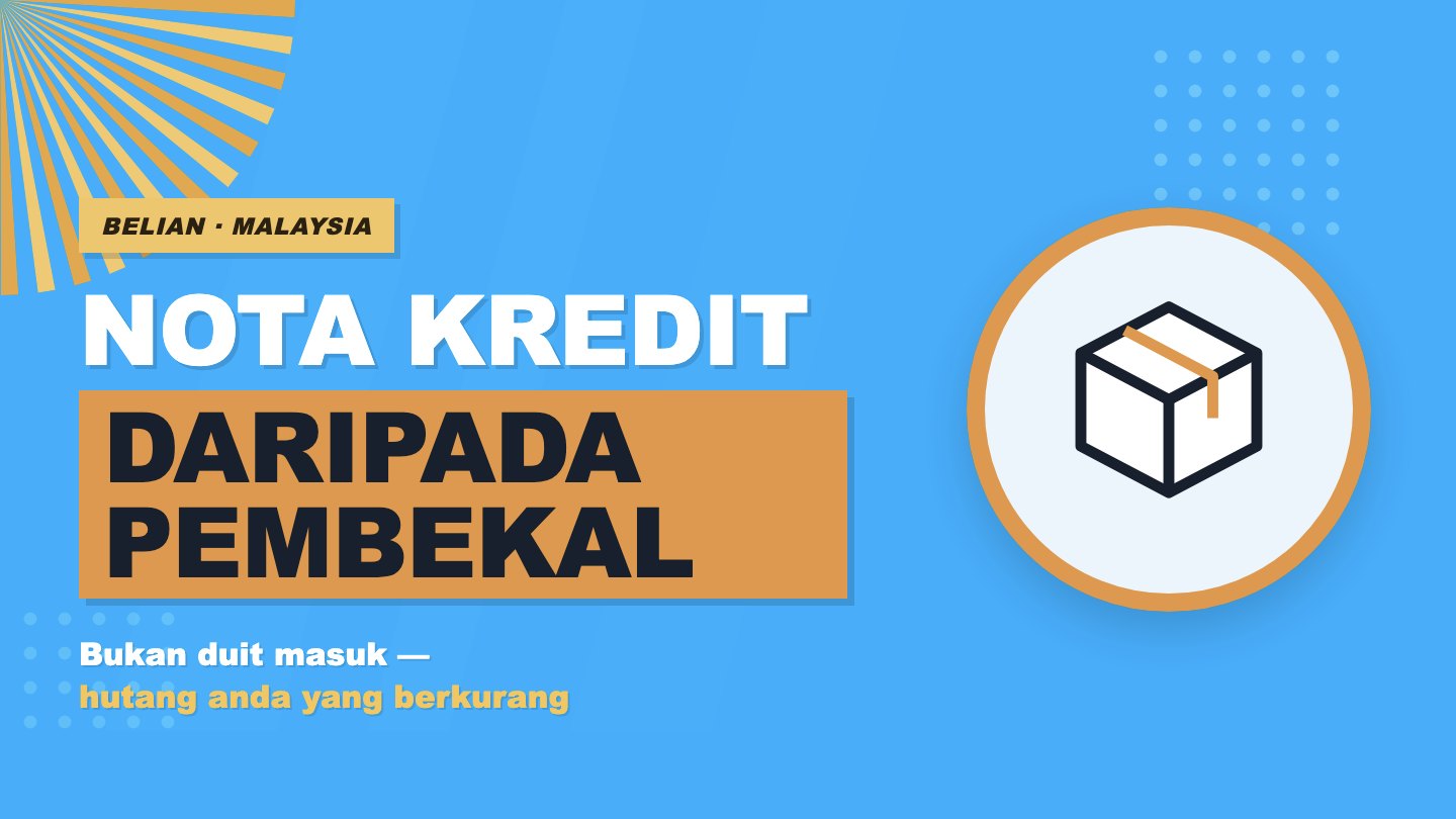 Cara Rekod Nota Kredit Daripada Pembekal (Supplier Credit Note)