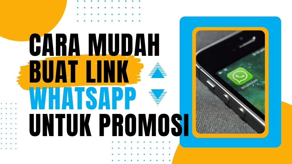 Begini Cara Membuat Link WhatsApp untuk Promosi dengan Mudah Menggunakan WhatsApp Link Generator