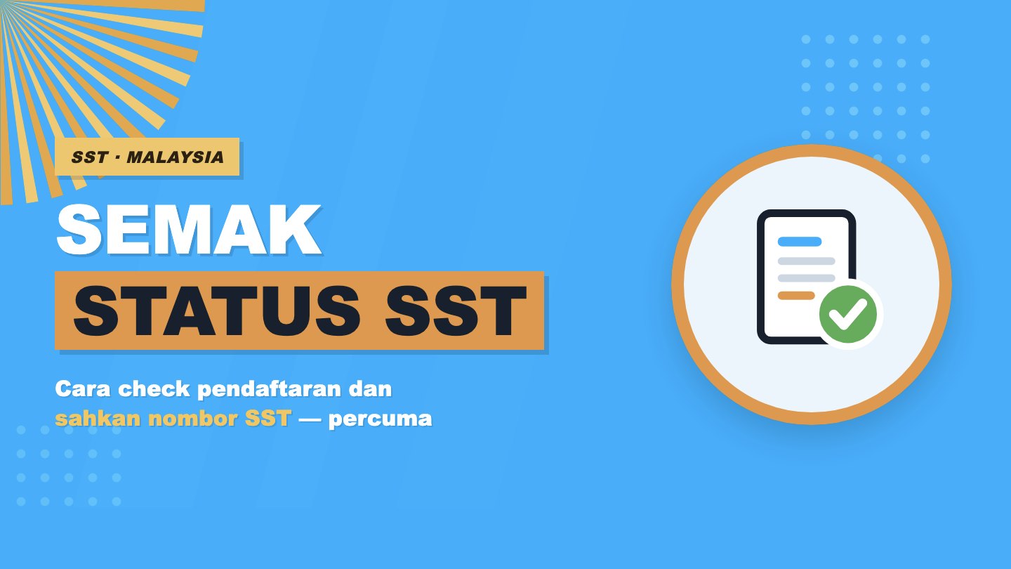 Semak SST: Cara Check Status & Nombor Pendaftaran SST (SST Check Malaysia)